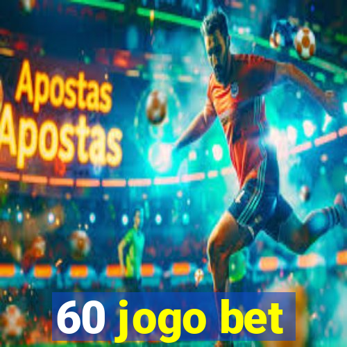 60 jogo bet